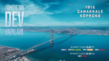 Türkiye’nin Dev Yapıları: 1915 Çanakkale Köprüsü TRT Belgesel’de